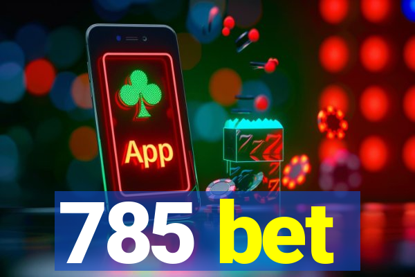 785 bet